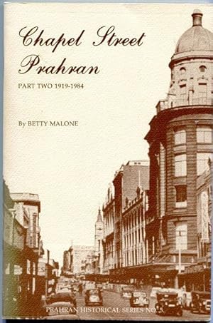 Seller image for Chapel Street Prahran. Part Two 1919-1984. for sale by Time Booksellers