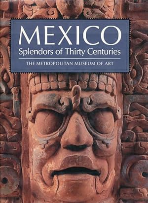 Imagen del vendedor de Mexico. Splendors of thirty centuries. Introduction by Octavio Paz. Exhibition Metropolitan Museum of Art, October 10, 1990-January 13, 1991 and more. a la venta por Fundus-Online GbR Borkert Schwarz Zerfa