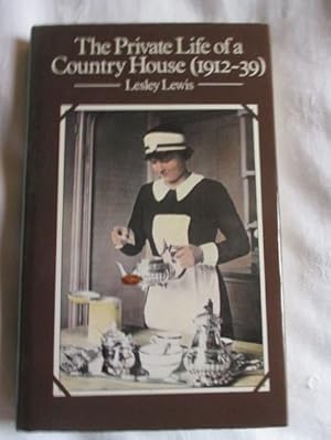 The Private Life of a Country House, 1912-1939