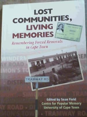 Bild des Verkufers fr Lost Communities, Living Memories Remembering Forced Removals in Cape Town zum Verkauf von Chapter 1