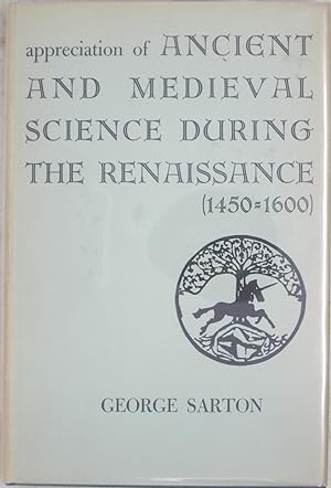 Appreciation of Ancient and Medieval Science During the Renaissance (1450-1600)