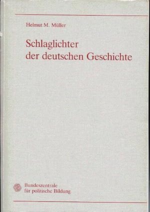 Seller image for Schlaglichter der deutschen Geschichte. In Zusammenarbeit mit weiteren Autoren und Meyers Lexikonredaktion . for sale by L'ivre d'Histoires