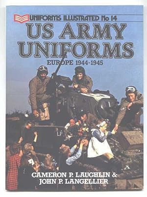Image du vendeur pour US ARMY UNIFORMS: EUROPE 1944-1945. UNIFORMS ILLUSTRATED No 14. mis en vente par Capricorn Books
