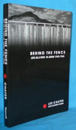 Seller image for Behind the Fence: Lfie as a POW in Japan 1942-1945 for sale by Alhambra Books