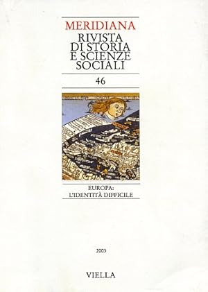 Imagen del vendedor de Meridiana. Vol.46: Europa: l'identit difficile. Dall'indice: Gian Mario Cazzaniga, Radici d'Europa. Marcello Verga, La Comunit europea, la politica della storia e gli storici. Luigi Bonanate, Il futuro di un artificio: l'Unione europea. Massimo Di Matteo, dalla sussidiarit ascendente a quella discendente. Elena Granaglia, Mercato interno e cittadinanza sociale.Paolo De Ioanna,Diritti di cittadinanza e federalismo possibile: .Mario Patrono, L'unit politica dell'Europa: un sogno,.Francesco Farina, Equit attuariale o equit orizzontale?. a la venta por FIRENZELIBRI SRL