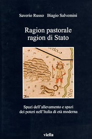 Immagine del venditore per Ragion pastorale, ragion di stato. Spazi dell'allevamento e spazi dei poteri nell'Italia di Et Moderna. venduto da FIRENZELIBRI SRL