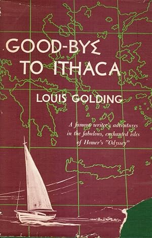 Image du vendeur pour Good-Bye to Ithaca: a Famous Writer's Adventures in the Fabulous, Enchanted Isles of Homer's "Odyssey" mis en vente par Bookshop Baltimore