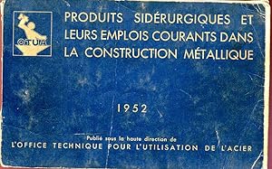 Produits sidérurgiques et leurs emplois courants dans la construction métallique 1952