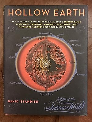 Immagine del venditore per Hollow Earth: The Long and Curious History of Imagining Strange Lands, Fantastical Creatures, Advanced Civilizations, and Marvelous Machines Below the Earth's Surface venduto da Three Geese in Flight Celtic Books