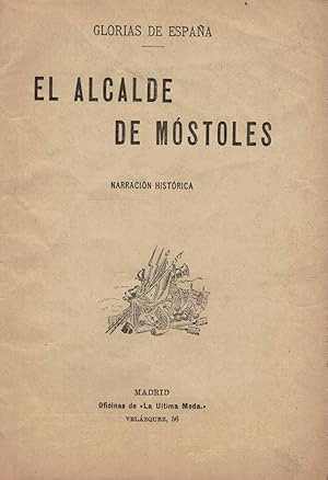 Imagen del vendedor de EL ALCALDE DE MSTOLES. Narracin histrica. Col. Glorias de Espaa a la venta por Librera Torren de Rueda