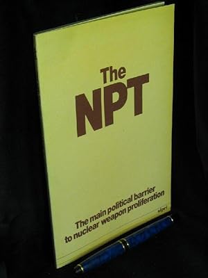 Bild des Verkufers fr The NPT - The Main Political Barrier to Nuclear Weapon Proloferation - zum Verkauf von Erlbachbuch Antiquariat