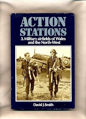 Seller image for Action Stations; 3. Military Airfields of Wales and the North West for sale by Little Stour Books PBFA Member