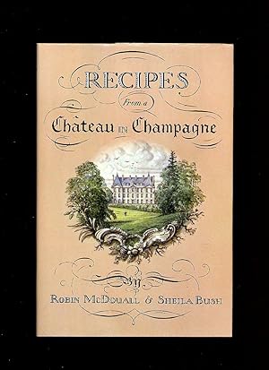 Imagen del vendedor de Recipes From a Chteau in Champagne a la venta por Little Stour Books PBFA Member