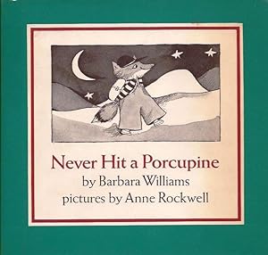 Seller image for Never Hit a Porcupine for sale by E. M. Maurice Books, ABAA