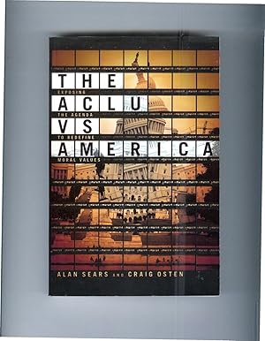 Bild des Verkufers fr THE ACLU VS AMERICA: Exposing The Agenda To Redefine Moral Values zum Verkauf von Chris Fessler, Bookseller