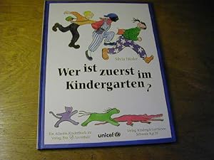 Bild des Verkufers fr Wer ist zuerst im Kindergarten? zum Verkauf von Antiquariat Fuchseck