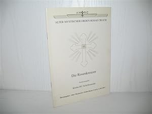 Die Rosenkreuzer. Hrsg.: Alter Mystischer Orden Rosae Crucis. Kleine RC-Schriftenreihe (1).