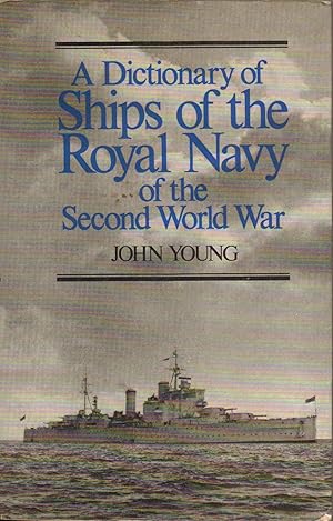 Bild des Verkufers fr A Dictionary of Ships of the Royal Navy of the Second World War zum Verkauf von SAVERY BOOKS