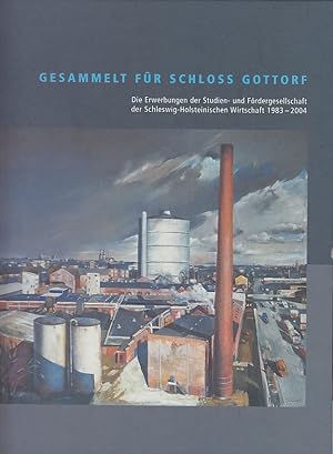 Gesammelt für Schloß Gottorf : Erwerbungen der Studien- und Fördergesellschaft der Schleswig-Hols...