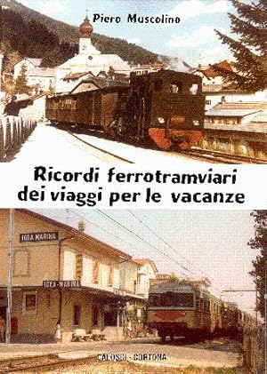 Ricordi ferrotramviari dei viaggi per le vacanze