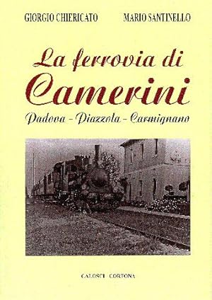 La Ferrovia di Camerini - Padova-Piazzola-Carmignano -
