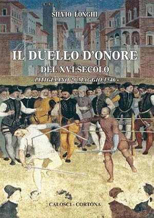 Il duello d' onore del XVI secolo - Pitigliano 26 Maggio 1546 -