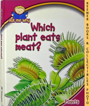 Image du vendeur pour Which Plant Eats Meat? : Ask Me Why Series - Plants mis en vente par Keener Books (Member IOBA)