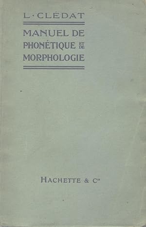Manuel de phonétique et de morphologie historique du Français