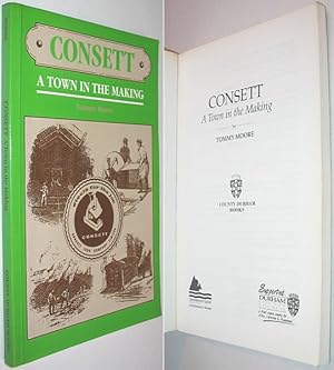 Consett: A Town in the Making