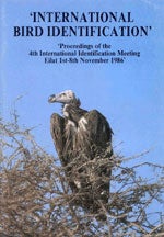 Seller image for International Bird Identification: Proceedings of the Fourth International Identification Meeting Eilat, November 1986 for sale by Buteo Books