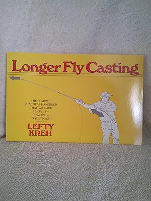 Seller image for Longer Fly Casting: The Compact Practical Handbook That Will Add Ten Feet or More to Your Cast for sale by Prairie Creek Books LLC.