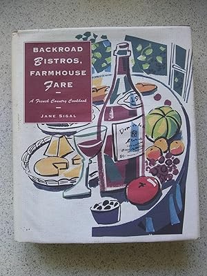 Immagine del venditore per Backroad Bistros, Farmhouse Fare A French Country Cookbook venduto da Shelley's Books