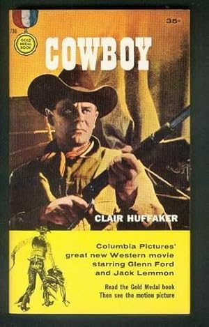 Imagen del vendedor de COWBOY. ( Gold Medal Books # 736; MOVIE / FILM tie-in ); Western movie starring Glenn Ford & Jack Lemmon, Brian Donlevy; a la venta por Comic World