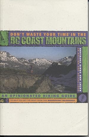 Imagen del vendedor de Don't Waste Your Time in the BC Coast Mountains a la venta por Black Sheep Books