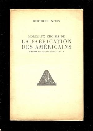 MORCEAUX CHOISIS DE LA FABRICATION DES AMERICAINS. Histoire du Progres d'une Famille. Signed