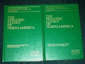 Adolescent Gynecology, Parts I & II (Pediatric Clinics of North America: Volume 46, Numbers 3 & 4...