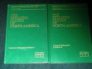 Common Orthopedic Problems I & II (Pediatric Clinics of North America: Volume 43, Numbers 4 & 5, ...