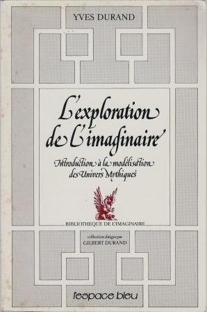 Image du vendeur pour L'exploration de l'imaginaire - Introduction  la Modlisation des Univers Mythiques mis en vente par LES TEMPS MODERNES