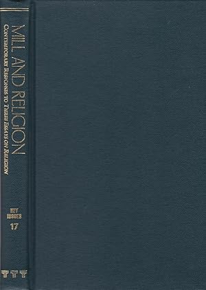 Mill and Religion. Contemporary Responses to Three Essays on Religion.