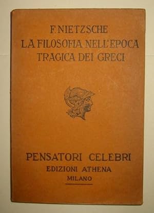 Bild des Verkufers fr La filosofia nell epoca tragica dei Greci. Prima traduzione italiana di Emma Sola zum Verkauf von Libreria Ex Libris ALAI-ILAB/LILA member