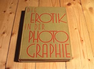 Bild des Verkufers fr Die Erotik in der Photographie. Die geschichtliche Entwicklung der Aktphotographie und des erotischen Lichtbildes und seine Beziehungen zur Psychopathia Sexualis. zum Verkauf von nebenmond