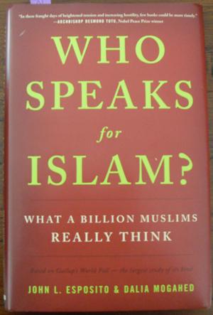 Who Speaks for Islam? What a Billion Muslims Really Think