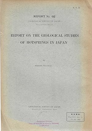 Report on the geological studies of hotsprings in Japan. [Geological Survey of Japan, Report No. ...