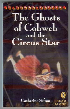 Seller image for The Ghosts of the Cobweb and the Circus Star for sale by The Children's Bookshop
