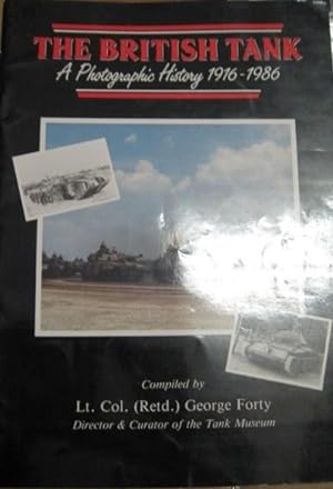 The British Tank: A Photographic History, 1916-1986