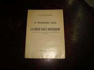 Imagen del vendedor de La Maonnerie Noire ou La Vrit sur l'Intgrisme d'aprs les documents authentiques du Procs de Batification de S. Pie X. a la venta por Tir  Part