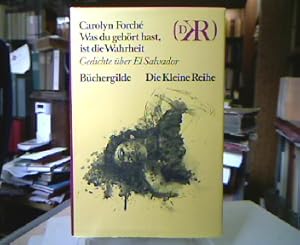 Was du gehört hast, ist die Wahrheit : Gedichte über El Salvador. (=Die kleine Reihe).