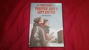 Seller image for THE TRUE STORY OF TRAPPER JACK'S LEFT BIG TOE for sale by Betty Mittendorf /Tiffany Power BKSLINEN