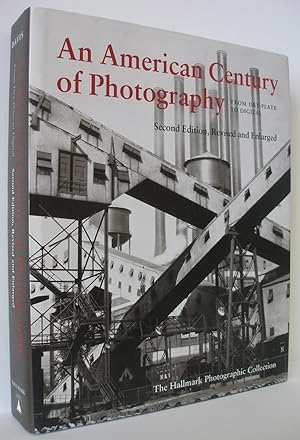 An American Century of Photography From Dry Plate to Digital: The Hallmark Photographic Collectio...