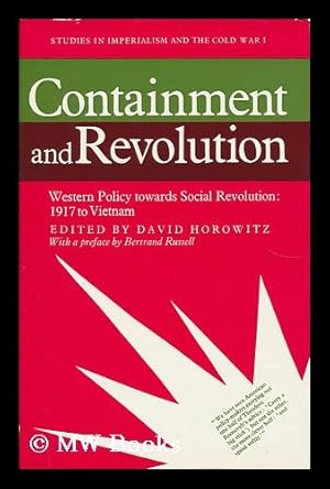 Image du vendeur pour Containment and Revolution : Western Policy Towards Social Revolution - 1917 to Vietnam mis en vente par MW Books Ltd.